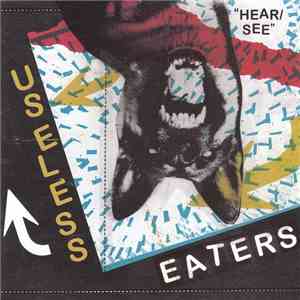Useless Eaters - Hear / See