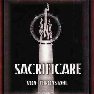Von Thronstahl - Sacrificare - Slight Edition