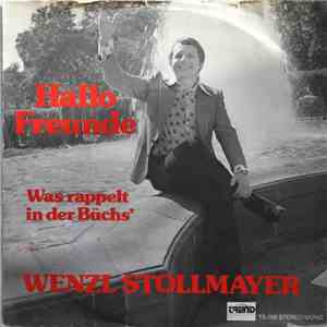Wenzl Stollmayer - Hallo Freunde / Was Rappelt In Der Büchs'