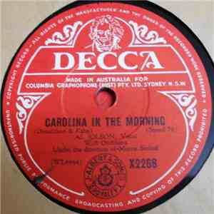 Al Jolson - Carolina In The Morning / I Want A Girl