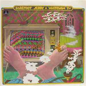 Barefoot Jerry - Watchin' TV