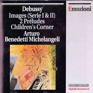 Debussy / Arturo Benedetti Michelangeli - Images (Serie I & II), 2 Préludes ...