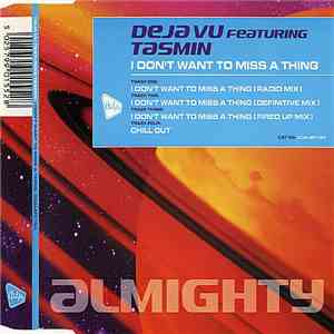 Deja Vu Featuring Tasmin - I Don't Want To Miss A Thing
