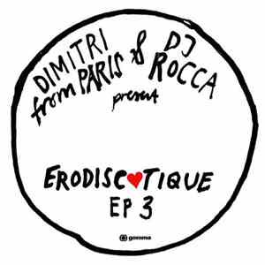 Dimitri From Paris & DJ Rocca Present Erodisc♥tique - EP 3