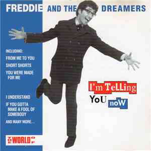 Freddie & The Dreamers - The World Of Freddie And The Dreamers / I'm Tellin ...