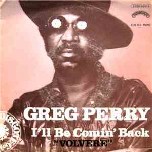 Greg Perry - I'll Be Comin' Back = Volveré