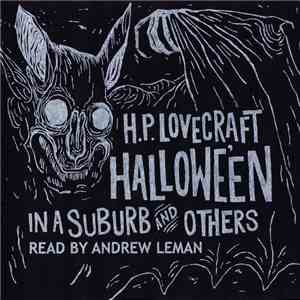 H.P. Lovecraft Read By Andrew Leman - Hallowe'en in a Suburb & Others
