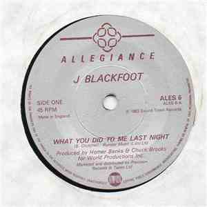 J. Blackfoot - What You Did To Me Last Night