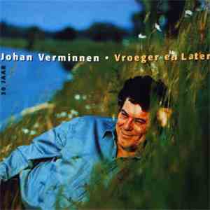 Johan Verminnen - Vroeger En Later