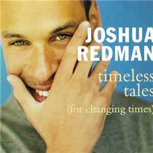 Joshua Redman - Timeless Tales (For Changing Times)