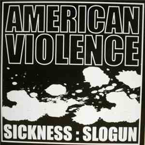 Slogun : Sickness - American Violence