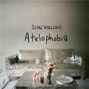 Slow Hollows - Atelophobia