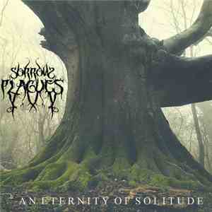 Sorrow Plagues - An Eternity Of Solitude
