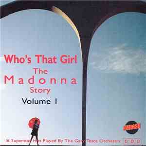 The Gary Tesca Orchestra - Who's That Girl The Madonna Story Volume 1