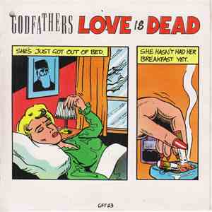 The Godfathers - Love Is Dead