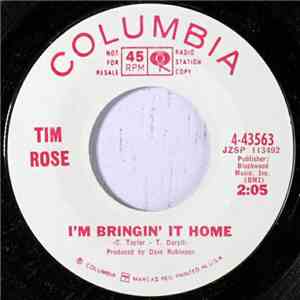 Tim Rose - I'm Bringin' It Home / Mother, Father, Where Are You