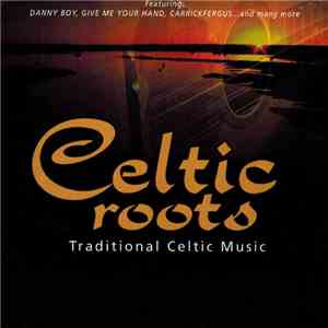 Various - Celtic Roots - Traditional Celtic Music