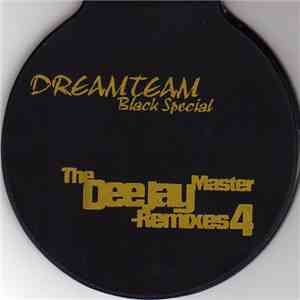 Various - Dreamteam Black Special - The Deejay Master Remixes Vol. 4