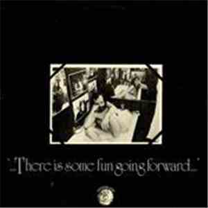 Various - There Is Some Fun Going Forward