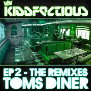 Alex Kidd vs Kidd Kaos - Toms Diner (EP 2 - The Remixes)