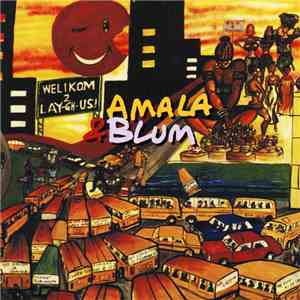 Amala & Blum - Welikom 2 Lay-Gh-Us!