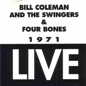 Bill Coleman And The Swingers & Four Bones - 1971 Live