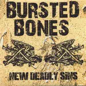 Bursted Bones - New Deadly Sins