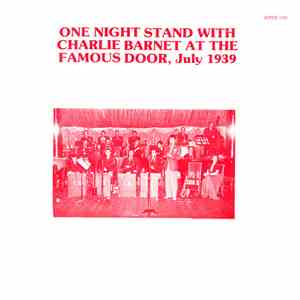 Charlie Barnet - One Night Stand With Charlie Barnet at the Famous Door, Ju ...