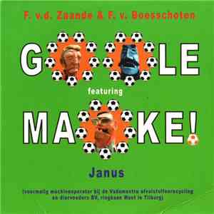 F. v.d. Zaande & F. v. Boesschoten featuring Janus - Goole Maoke!
