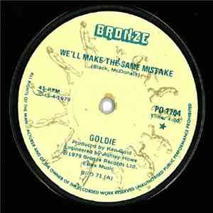 Goldie  - We'll Make The Same Mistake