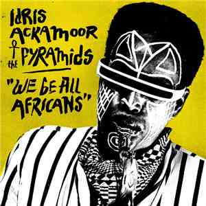 Idris Ackamoor & The Pyramids - We Be All Africans