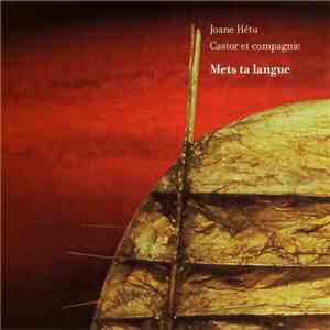 Joane Hétu / Castor Et Compagnie - Mets Ta Langue