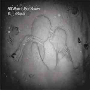 Kate Bush - 50 Words For Snow