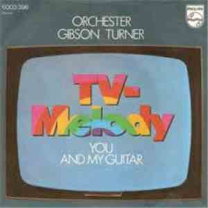 Orchester Gibson Turner - TV-Melody / You And My Guitar
