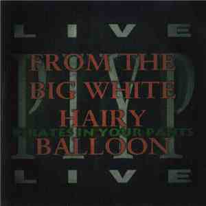 Pirates In Your Pants - Live From The Big White Hairy Balloon