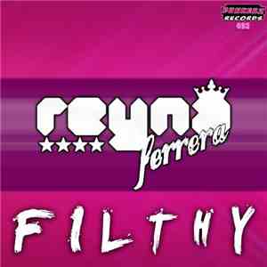 Reyna Ferrera - Filthy