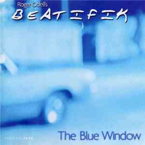 Roger Odell's Beatifik - The Blue Window