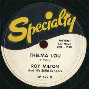 Roy Milton And His Solid Senders - So Tired / Thelma Lou