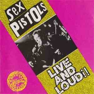Sex Pistols - Live And Loud!!
