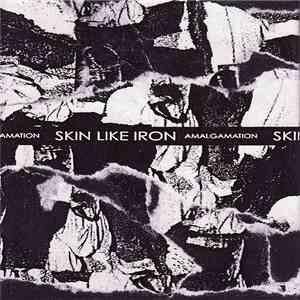 Skin Like Iron - Amalgamation