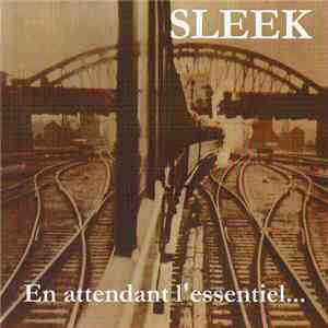 Sleek  - En Attendant L'Essentiel...