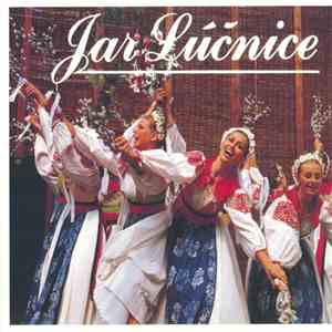 Spevácka Skupina A Orchester Umeleckého Súboru Lúčnica - Jar Lúčnice