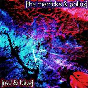 The Merricks & Pollux - Red & Blue