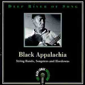 Various - Black Appalachia - String Bands, Songsters And Hoedowns