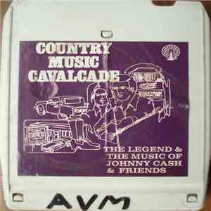 Various - Country Music Cavalcade - The Legend & The Music Of Johnny Cash & ...
