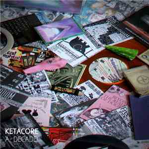 Various - Ketacore - A Decade!