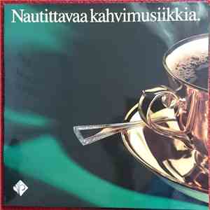 Various - Nautittavaa Kahvimusiikkia.