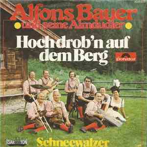Alfons Bauer Und Seine Almdudler - Hoch Drob'n Auf Dem Berg