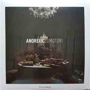 Anorexic Sumotori - We Are Animals
