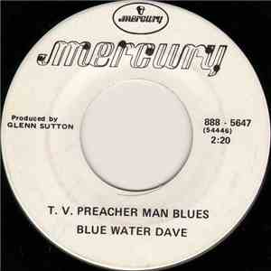 Blue Water Dave - T. V. Preacher Man Blues